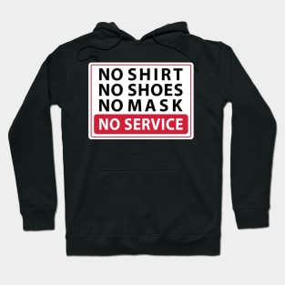 no shirt no shoes no mask no service Hoodie